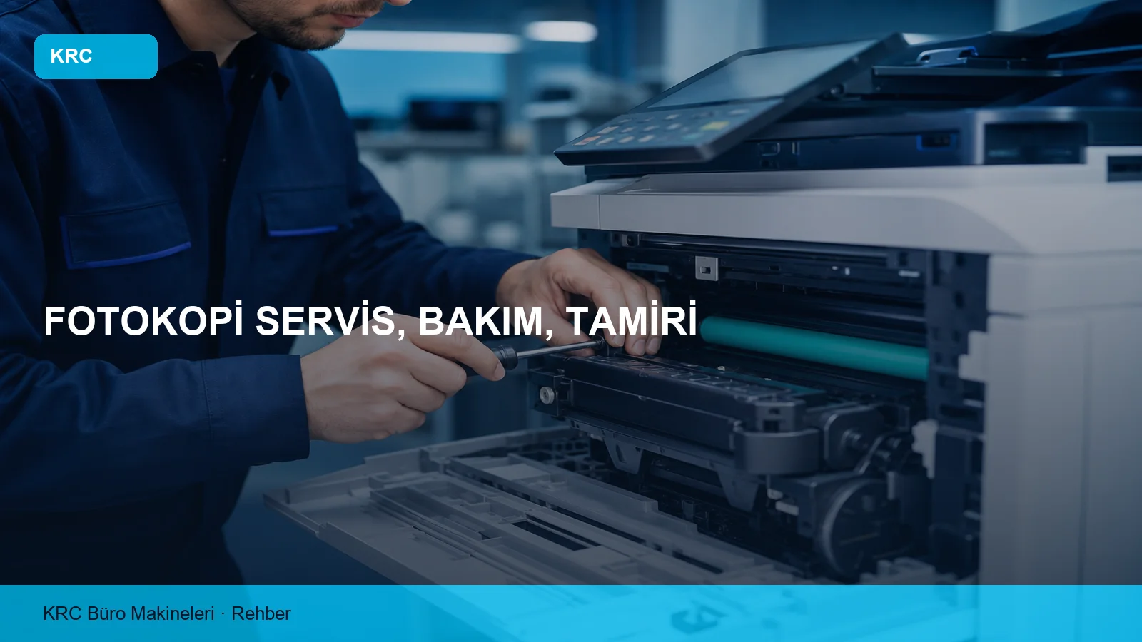 FOTOKOPİ SERVİS, BAKIM, TAMİRİ