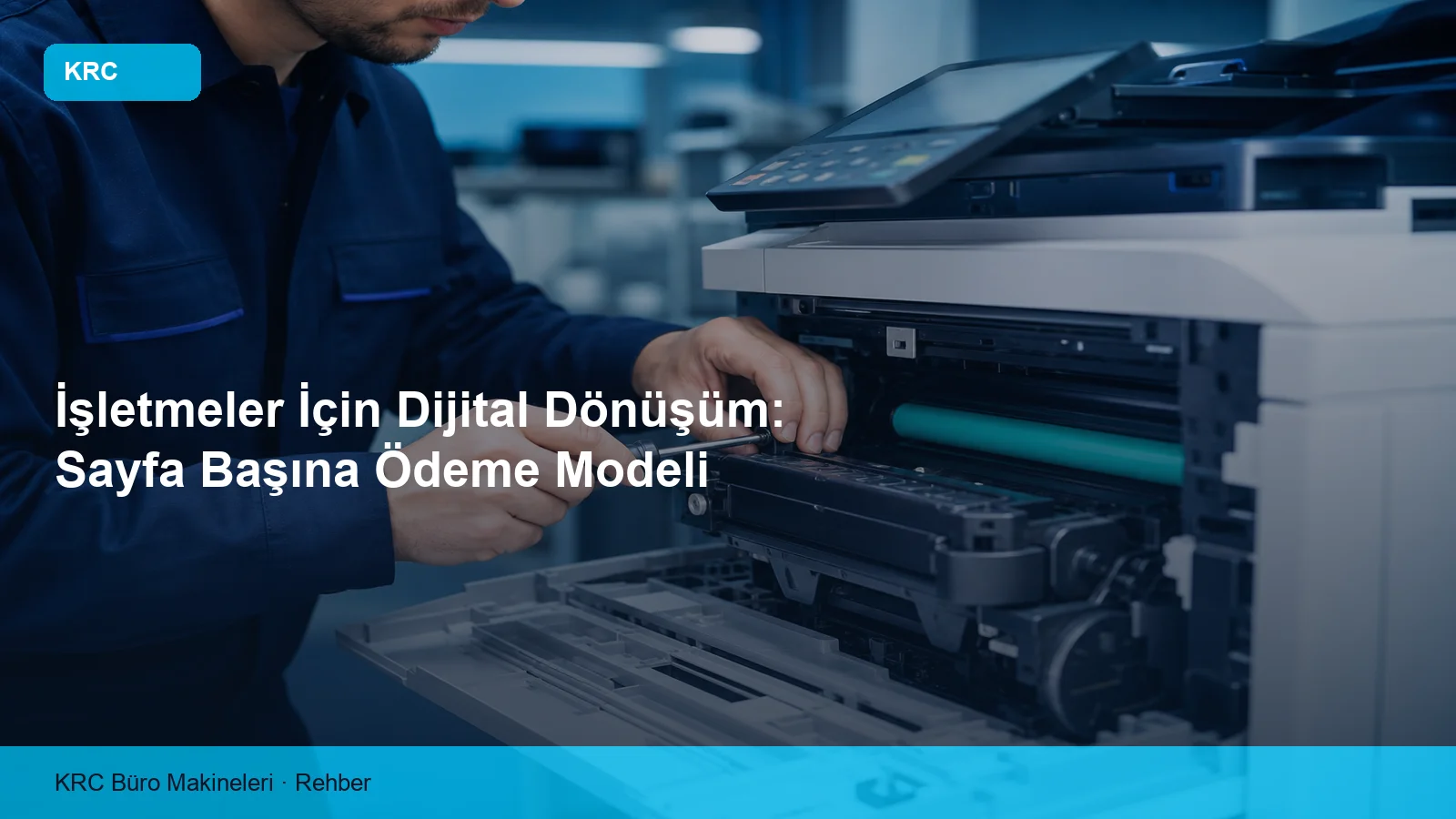Sayfa Başına Ödeme Modeliyle Şeffaf Baskı Yönetimi